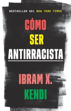 Cómo ser antirracista / How to Be an Antiracist