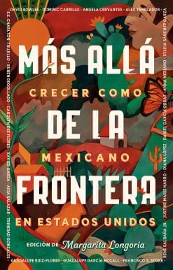 Más allá de la frontera / Living Beyond Borders