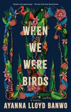 When We Were Birds: A Novel