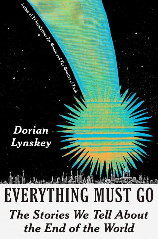 The Stories We Tell About the End of the World: Everything Must Go