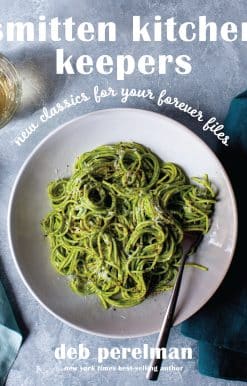 Smitten Kitchen Keepers: New Classics for Your Forever Files: A Cookbook