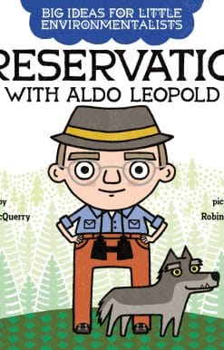 Big Ideas for Little Environmentalists: Preservation with Aldo Leopold