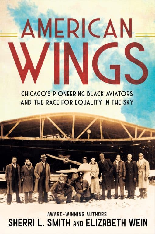 Chicago's Pioneering Black Aviators and the Race for Equality in the Sky: American Wings
