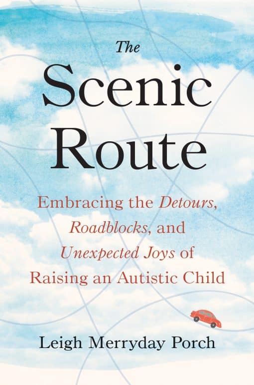 Embracing the Detours, Roadblocks, and Unexpected Joys of Raising an Autistic Child: The Scenic Route