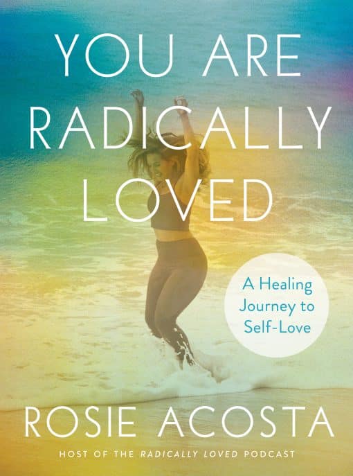 A Healing Journey to Self-Love: You Are Radically Loved