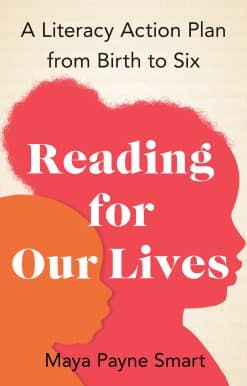 Reading for Our Lives: A Literacy Action Plan from Birth to Six