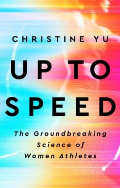 Up to Speed: The Groundbreaking Science of Women Athletes