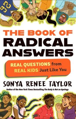 Real Questions from Real Kids Just Like You: The Book of Radical Answers