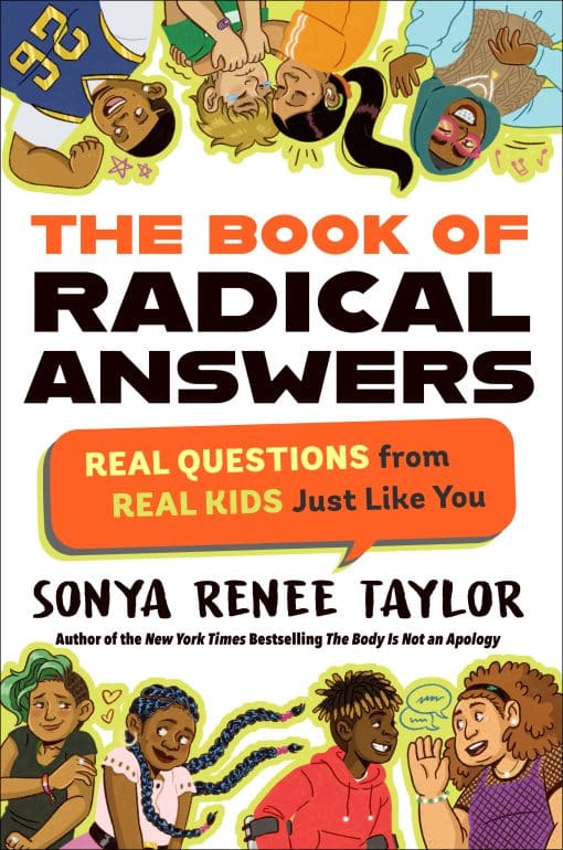 Real Questions from Real Kids Just Like You: The Book of Radical Answers