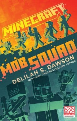 Minecraft: Mob Squad: An Official Minecraft Novel