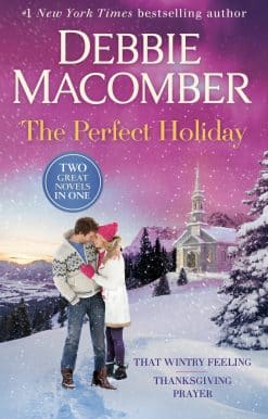 The Perfect Holiday: A 2-in-1 Collection: That Wintry Feeling and Thanksgiving Prayer