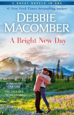 A Bright New Day: A 2-in-1 Collection: Borrowed Dreams and The Trouble with Caasi