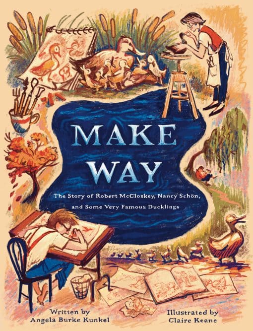 The Story of Robert McCloskey, Nancy Schön, and Some Very Famous Ducklings: Make Way