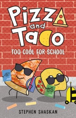 Pizza and Taco: Too Cool for School: (A Graphic Novel)