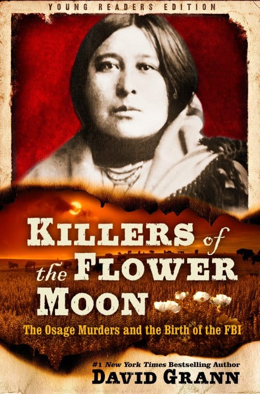 The Osage Murders and the Birth of the FBI: Killers of the Flower Moon: Adapted for Young Readers