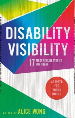 Disability Visibility (Adapted for Young Adults): 17 First-Person Stories for Today