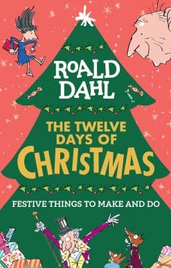 Roald Dahl: The Twelve Days of Christmas: Festive Things to Make and Do
