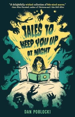 Tales to Keep You Up at Night