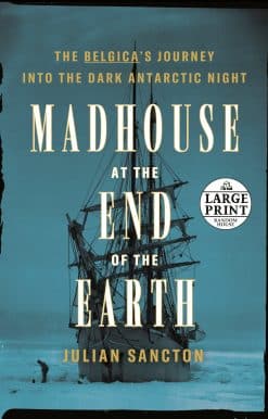 Madhouse at the End of the Earth