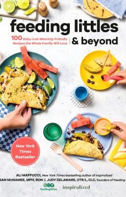 Feeding Littles and Beyond: 100 Baby-Led-Weaning-Friendly Recipes the Whole Family Will Love: A Cookbook