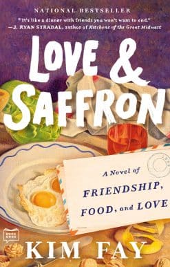 Love & Saffron: A Novel of Friendship, Food, and Love