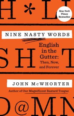English in the Gutter: Then, Now, and Forever: Nine Nasty Words