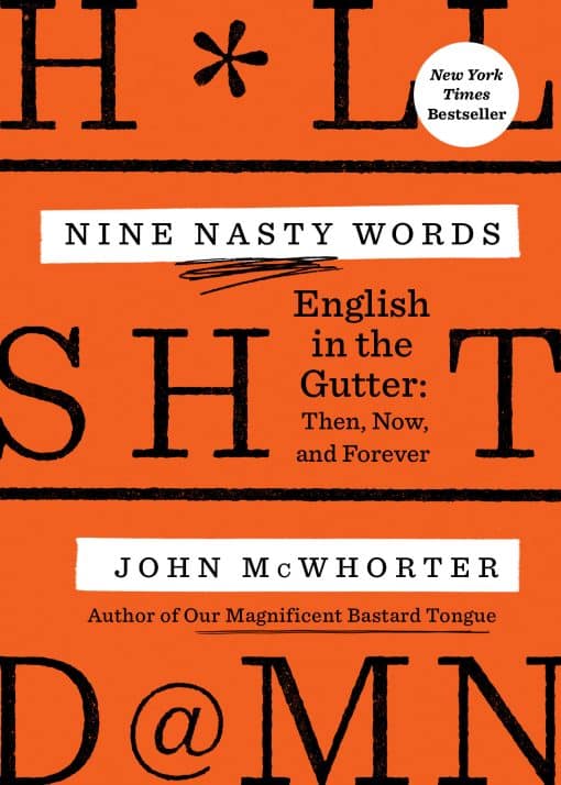 English in the Gutter: Then, Now, and Forever: Nine Nasty Words