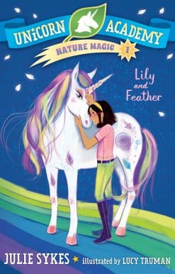 Unicorn Academy Nature Magic #1: Lily and Feather