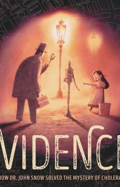 Evidence!: How Dr. John Snow Solved the Mystery of Cholera