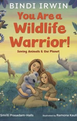 You Are a Wildlife Warrior!: Saving Animals & the Planet