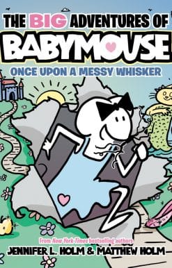 The BIG Adventures of Babymouse: Once Upon a Messy Whisker (Book 1): (A Graphic Novel)