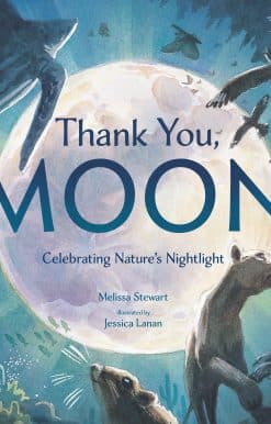 Thank You, Moon: Celebrating Nature's Nightlight
