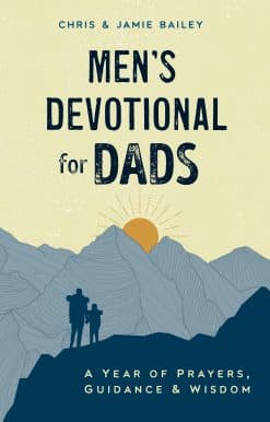 Men's Devotional for Dads: A Year of Prayers, Guidance, and Wisdom