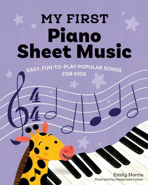 Easy, Fun-to-Play Popular Songs for Kids: My First Piano Sheet Music