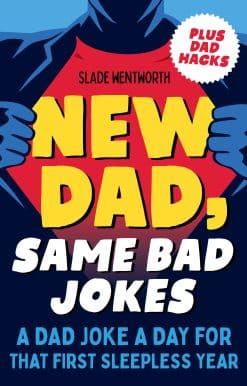 New Dad, Same Bad Jokes: A Dad Joke a Day for That First Sleepless Year