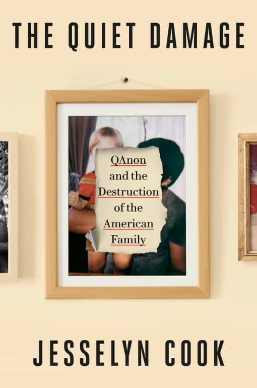 The Quiet Damage: QAnon and the Destruction of the American Family