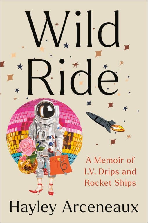 A Memoir of I.V. Drips and Rocket Ships: Wild Ride