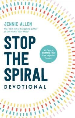 Stop the Spiral Devotional: 100 Days of Breaking Free from Negative Thoughts