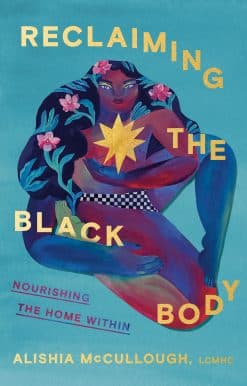 Reclaiming the Black Body: Nourishing the Home Within