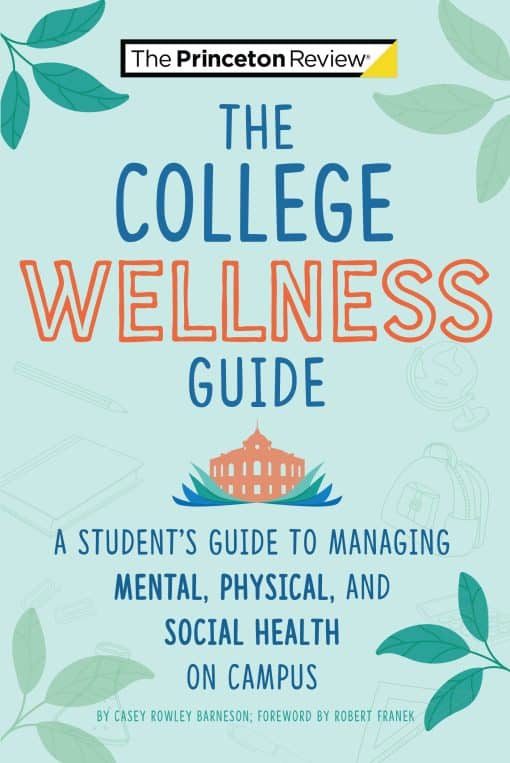 The College Wellness Guide: A Student's Guide to Managing Mental, Physical, and Social Health on Campus