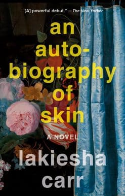A Novel: An Autobiography of Skin