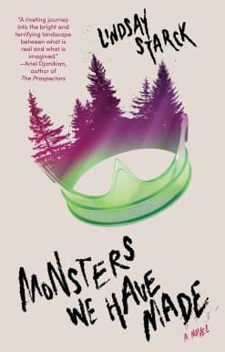 A Novel: Monsters We Have Made