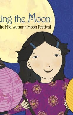 Thanking the Moon: Celebrating the Mid-Autumn Moon Festival