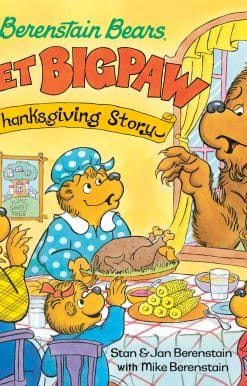 The Berenstain Bears Meet Bigpaw: A Thanksgiving Story (Berenstain Bears)