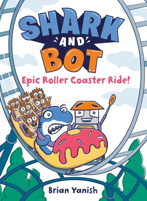 (A Graphic Novel): Shark and Bot #4: Epic Roller Coaster Ride!