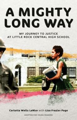 A Mighty Long Way (Adapted for Young Readers): My Journey to Justice at Little Rock Central High School