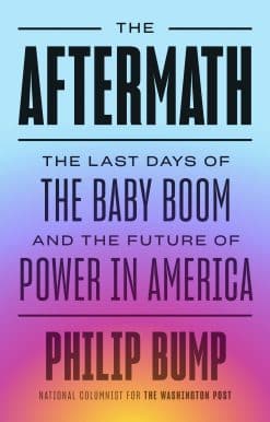The Last Days of the Baby Boom and the Future of Power in America: The Aftermath