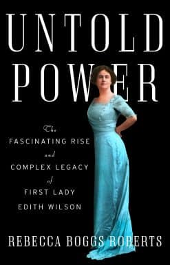 Untold Power: The Fascinating Rise and Complex Legacy of First Lady Edith Wilson