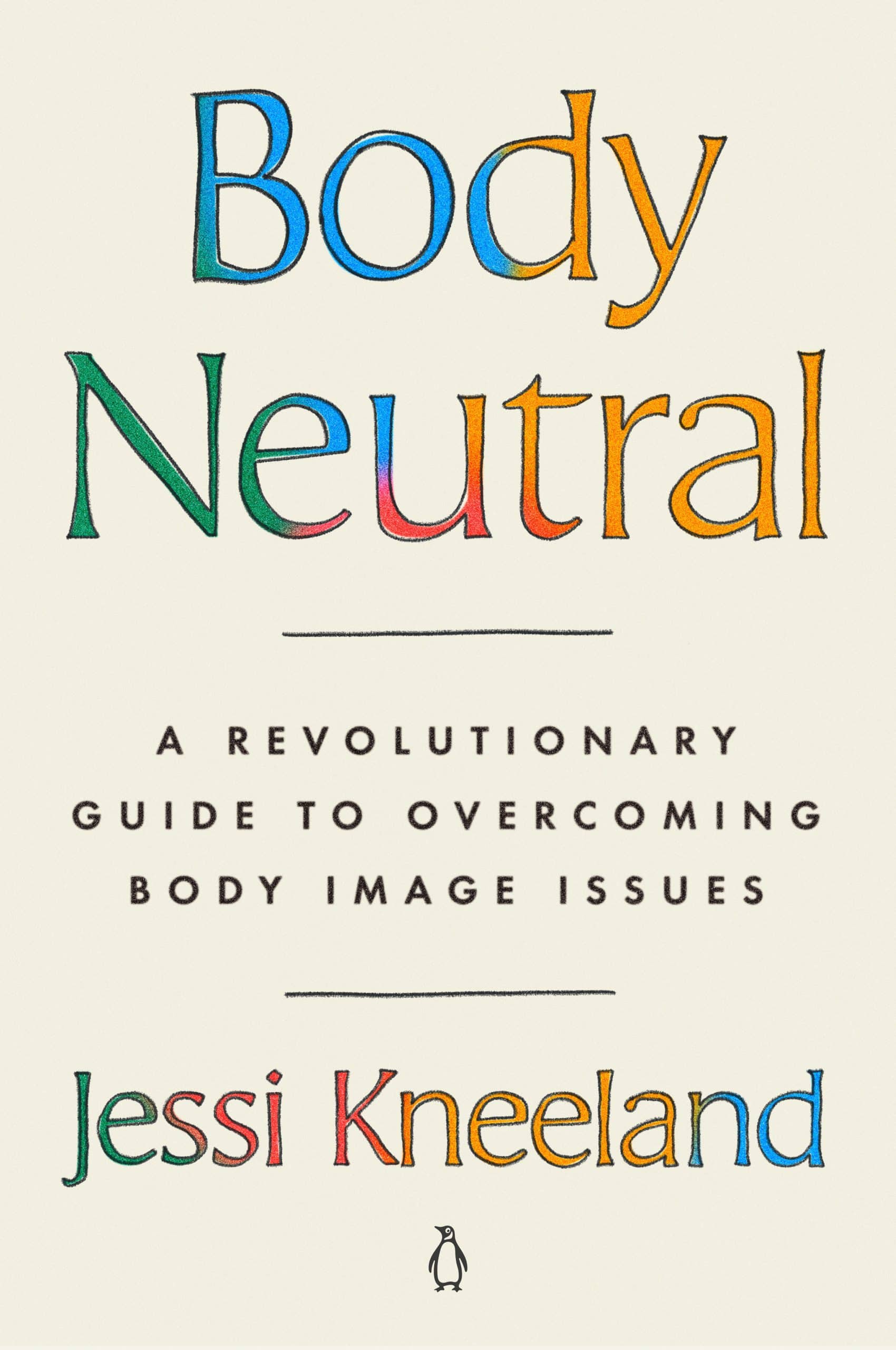 9780593491768 Body Neutral: A Revolutionary Guide to Overcoming Body Image Issues