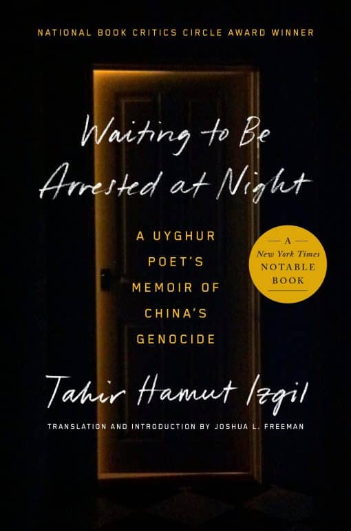 A Uyghur Poet's Memoir of China's Genocide: Waiting to Be Arrested at Night